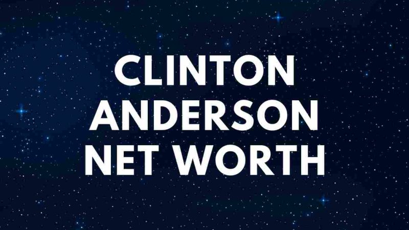 Clinton Anderson net Worth