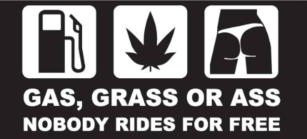 Ass Gas Or Grass