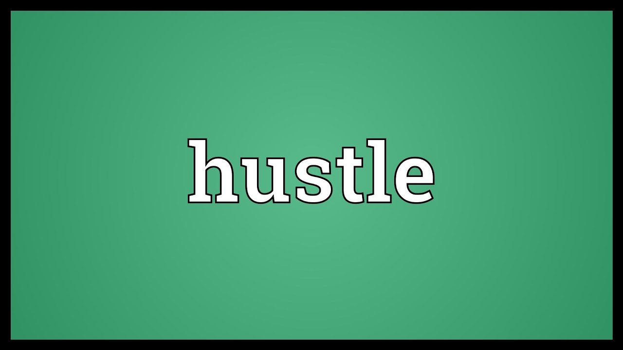 Hustle Meaning