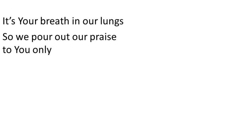 We Pour Out Our Praise To You Only Lyrics